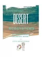 Desert Ecosystems: A Coloring Book For All Ages