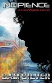 Incipience: A FourWards Novel