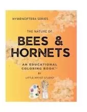 The Nature of Bees & Hornets: A Coloring Book For All Ages