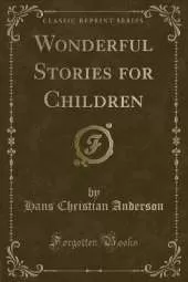 Wonderful Stories for Children (Classic Reprint)