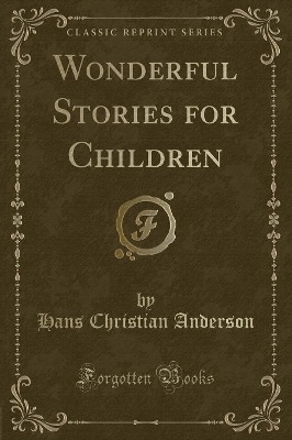 Wonderful Stories for Children (Classic Reprint)