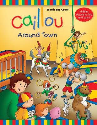 Caillou: Around Town: Search and Count Book