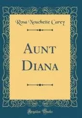 Aunt Diana (Classic Reprint)