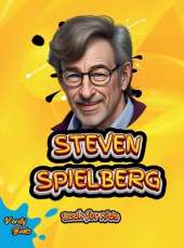 Steven Spielberg Book for Kids: Discover the Story of a Dreamer Who Brought Magic to the Big Screen!