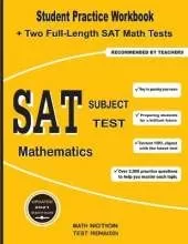 SAT Subject Test Mathematics: Student Practice Workbook + Two Full-Length SAT Math Tests