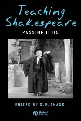 Teaching Shakespeare: Passing It On