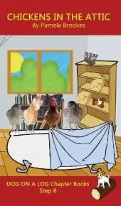 Chickens in the Attic Chapter Book: Sound-Out Phonics Books Help Developing Readers, including Students with Dyslexia, Learn to Read (Step 8 in a Systematic Series of Decodable Books)