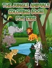 Jungle Animals Coloring Book For Kids: Fantastic Coloring & Activity Book with Wild Animals and Jungle Animals For Children, Toddlers and Kids, Fun with cute Jungle animals, Unique Wild Animals Coloring Pages