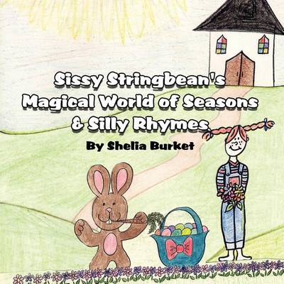 Sissy Stringbean's Magical World of Seasons & Silly Rhymes