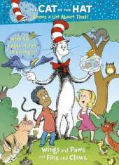 Cat in Hat Knows a Lot About That!: Wings and Paws and Fins and Claws