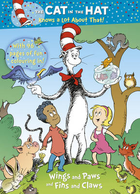 Cat in Hat Knows a Lot About That!: Wings and Paws and Fins and Claws