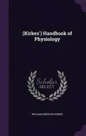 (Kirkes') Handbook of Physiology
