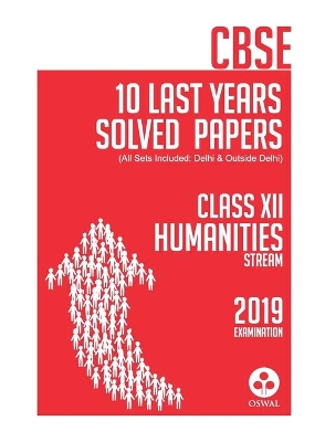 10 Last Years Solved Papers - Humanities: Cbse Class 12 for 2019 Examination