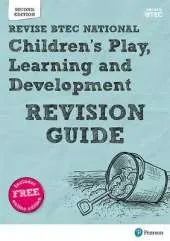 BTEC National Children's Play, Learning and Development Revision Guide: Second edition