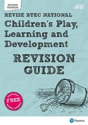 BTEC National Children's Play, Learning and Development Revision Guide: Second edition