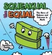 Squeakual the Equal: A Hilarious Math Adventure About Balance and Fairness!