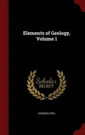 Elements of Geology; Volume 1