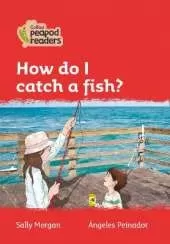 Level 5 - How do I catch a fish?