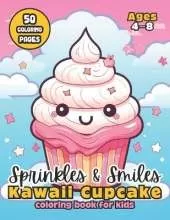 Sprinkles & Smiles Kawaii Cupcake Coloring Book for Kids: 50 Sweet Treats to Color Ages 4-8