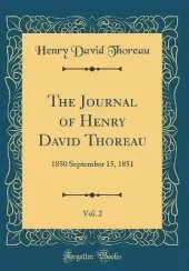 The Journal of Henry David Thoreau, Vol. 2: 1850 September 15, 1851 (Classic Reprint)