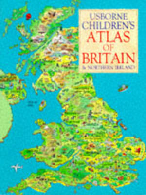 Usborne Children's Atlas of Britain and Northern Ireland