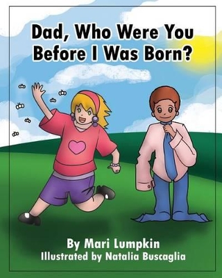 Dad, Who Were You Before I Was Born?
