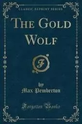 The Gold Wolf (Classic Reprint)