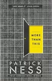 More Than This: A dark and enthralling post-apocalyptic YA novel from multi-award-winning author Patrick Ness