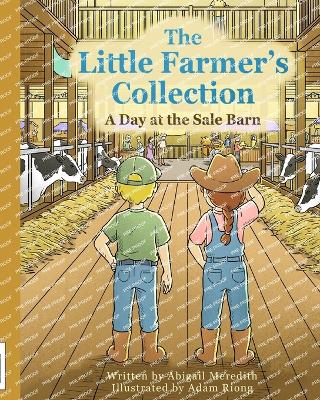 The Little Farmer's Collection: A Day at the Sale Barn