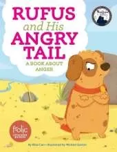 Rufus and His Angry Tail: A Book about Anger