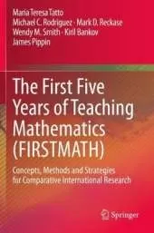 The First Five Years of Teaching Mathematics (FIRSTMATH): Concepts, Methods and Strategies for Comparative International Research