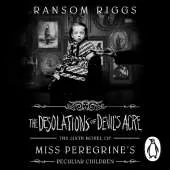 The Desolations of Devil's Acre: Miss Peregrine's Peculiar Children