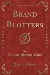 Brand Blotters (Classic Reprint)