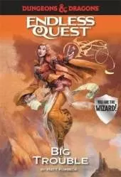 Dungeons & Dragons Endless Quest: Big Trouble