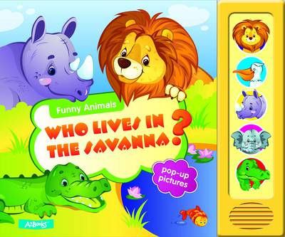 Who Lives in the Savanna?: Pop-Up Pictures