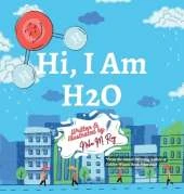 Hi, I Am H2O: A Water Cycle Adventure Through Every State on Earth
