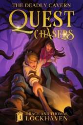 The Deadly Cavern (Book 1): Quest Chasers