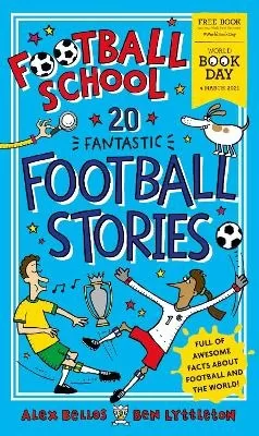 Football School 20 Fantastic Football Stories: World Book Day 2021