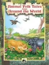 Animal Folk Tales from Around the World: v. 1