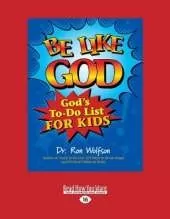 Be Like God: God's To-Do List for Kids
