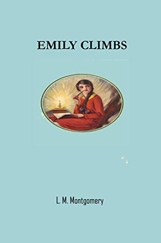 Emily Climbs by L M Montgomery