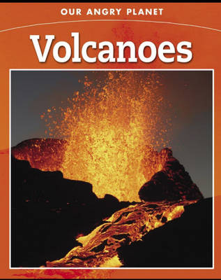 Our Angry Planet: Volcanoes