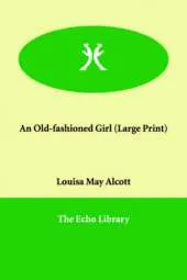 An Old-fashioned Girl (Large Print)