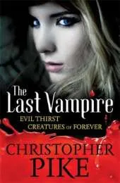 Last Vampire: Volume 3: Evil Thirst & Creatures of Forever: Books 5 & 6