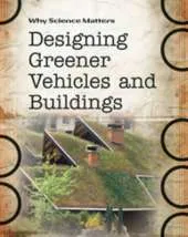 Designing Greener Vehicles and Buildings