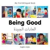 My First Bilingual Book -  Being Good (English-Arabic)