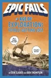 The Age of Exploration: Totally Getting Lost (Epic Fails #4)