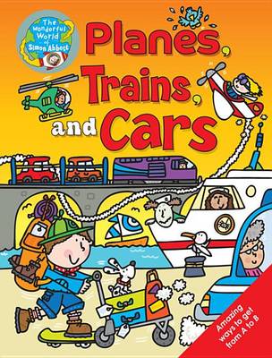 Planes, Trains and Cars: The Wonderful World of Simon Abbott