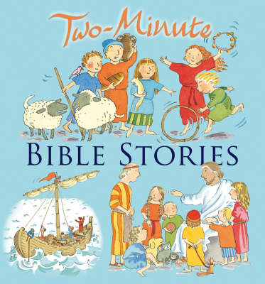 Two-Minute Bible Stories: Fun, Fast-paced Tales for Tinies