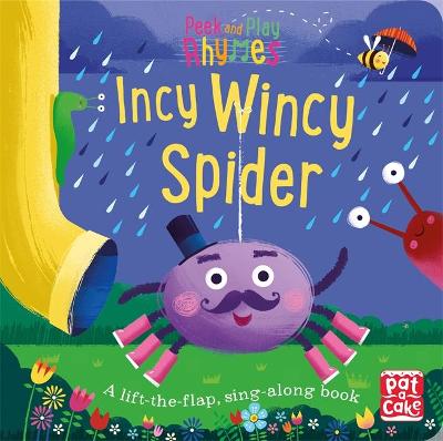 Peek and Play Rhymes: Incy Wincy Spider: A baby sing-along board book with flaps to lift